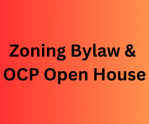 Zoning Bylaw & Official Community Plan - Open House